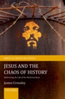 Jesus and the Chaos of History : Redirecting the Life of the Historical Jesus - eBook