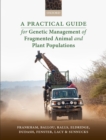 A Practical Guide for Genetic Management of Fragmented Animal and Plant Populations - eBook