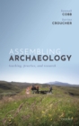 Assembling Archaeology : Teaching, Practice, and Research - eBook