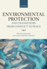 Environmental Protection and Transitions from Conflict to Peace : Clarifying Norms, Principles, and Practices - eBook