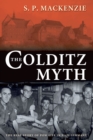 The Colditz Myth : British and Commonwealth Prisoners of War in Nazi Germany - eBook