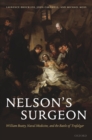 Nelson's Surgeon : William Beatty, Naval Medicine, and the Battle of Trafalgar - eBook