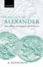 The Legacy of Alexander : Politics, Warfare, and Propaganda under the Successors - eBook