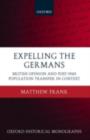 Expelling the Germans : British Opinion and Post-1945 Population Transfer in Context - eBook