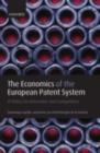 The Economics of the European Patent System : IP Policy for Innovation and Competition - eBook