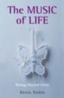 The Music of Life : Biology beyond genes - eBook