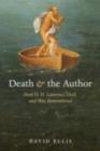 Death and the Author : How D. H. Lawrence Died, and Was Remembered - eBook