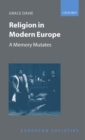 Religion in Modern Europe : A Memory Mutates - eBook
