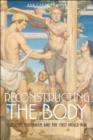 Reconstructing the Body : Classicism, Modernism, and the First World War - eBook