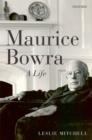 Maurice Bowra : A Life - eBook