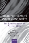 Crime, Punishment, and Responsibility : The Jurisprudence of Antony Duff - eBook