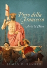 Piero della Francesca : Artist and Man - eBook