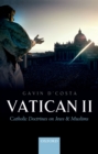 Vatican II : Catholic Doctrines on Jews and Muslims - eBook