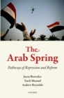The Arab Spring : Pathways of Repression and Reform - eBook