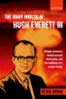 The Many Worlds of Hugh Everett III : Multiple Universes, Mutual Assured Destruction, and the Meltdown of a Nuclear Family - eBook