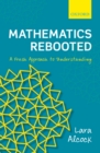 Mathematics Rebooted : A Fresh Approach to Understanding - eBook