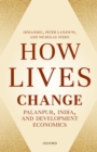 How Lives Change : Palanpur, India, and Development Economics - eBook
