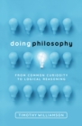 Doing Philosophy : From Common Curiosity to Logical Reasoning - eBook