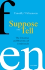 Suppose and Tell : The Semantics and Heuristics of Conditionals - eBook