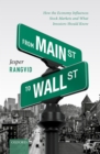 From Main Street to Wall Street : How the Economy Influences Stock Markets and What Investors Should Know - eBook