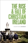The Rise and Fall of Christian Ireland - eBook