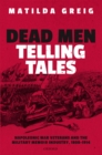Dead Men Telling Tales : Napoleonic War Veterans and the Military Memoir Industry, 1808-1914 - eBook