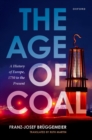 The Age of Coal : A History of Europe, 1750 to the Present - eBook