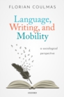 Language, Writing, and Mobility : A Sociological Perspective - eBook