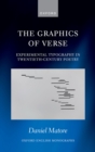 The Graphics of Verse : Experimental Typography in Twentieth-Century Poetry - eBook