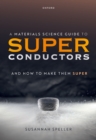 A Materials Science Guide to Superconductors : and How to Make Them Super - eBook