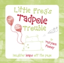 Little Frog's Tadpole Trouble - eBook