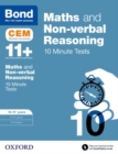 Bond 11+: Maths & Non-verbal reasoning: CEM 10 Minute Tests: Ready for the 2024 exam : 10-11 years - Book