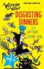 Winnie and Wilbur: Disgusting Dinners and other stories - Book