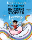 Jack the Fairy: The Day the Unicorns Stopped Farting - Book