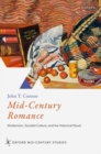 Mid-Century Romance : Modernism, Socialist Culture, and the Historical Novel - Book