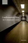 Confirmation Bias in Criminal Cases - Book