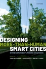 Designing More-than-Human Smart Cities : Beyond Sustainability, Towards Cohabitation - Book