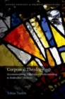 Corporeal Theology : Accommodating Theological Understanding to Embodied Thinkers - Book