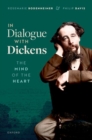 In Dialogue with Dickens : The Mind of the Heart - Book