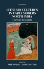Literary Cultures in Early Modern North India : Current Research - Book