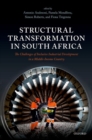 Structural Transformation in South Africa : The Challenges of Inclusive Industrial Development in a Middle-Income Country - Book