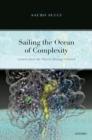 Sailing the Ocean of Complexity : Lessons from the Physics-Biology Frontier - Book