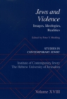 Studies in Contemporary Jewry : Volume XVIII: Jews and Violence: Images. Ideologies, Realities - eBook