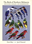 The Birds of Northern Melanesia : Speciation, Ecology, and Biogeography - eBook