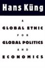 A Global Ethic for Global Politics and Economics - eBook