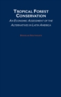 Tropical Forest Conservation : An Economic Assessment of the Alternatives in Latin America - eBook