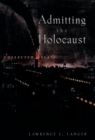 Admitting the Holocaust : Collected Essays - eBook