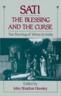 Sati, the Blessing and the Curse : The Burning of Wives in India - eBook