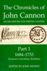 The Chronicles of John Cannon, Excise Officer and Writing Master, Part 1 : 1684-1733 (Somerset, Oxfordshire, Berkshire) - Book