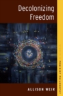 Decolonizing Freedom - Book